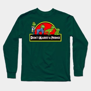 Don't Marry A Prince Long Sleeve T-Shirt